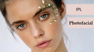 IPL Photofacial Works for Your Unique Needs